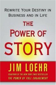 The Power of Story by Jim Loehr